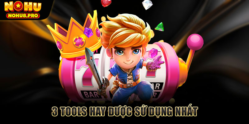 3 tools hay được sử dụng nhất