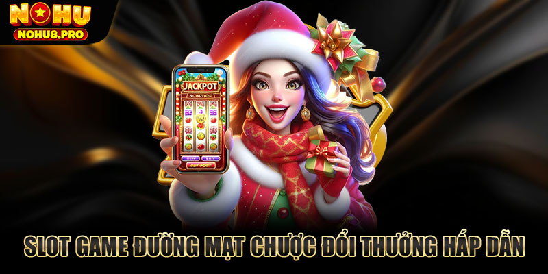 Slot game Đường Mạt Chược đổi thưởng hấp dẫn