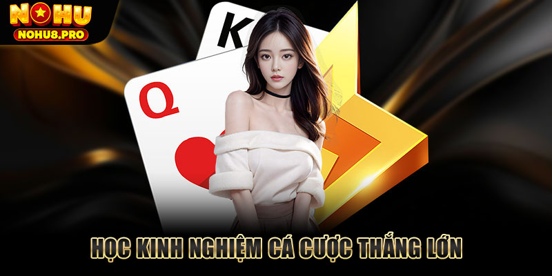 Học kinh nghiệm cá cược thắng lớn