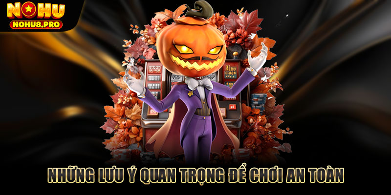 Lưu ý quan trọng để cá cược an toàn.